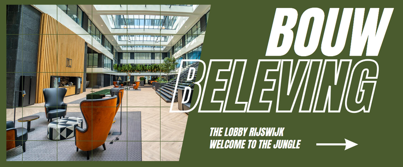 Bouw Beleving: The Lobby Rijswijk - Welcome to the jungle