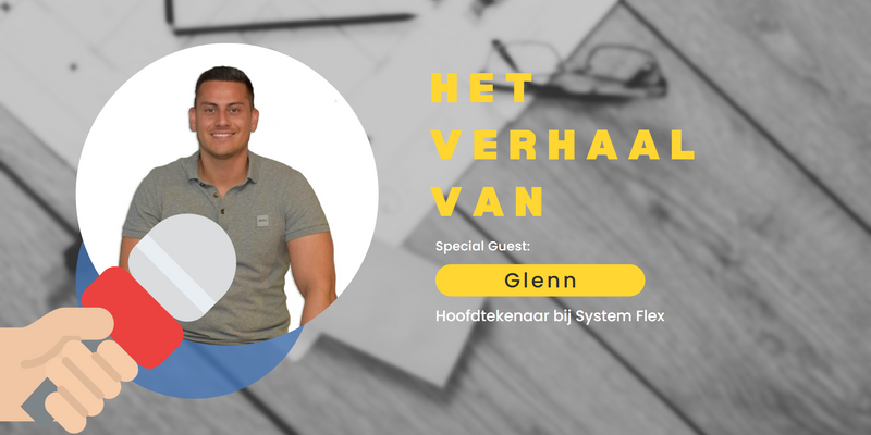 Het verhaal van Glenn - Hoofdtekenaar bij System Flex