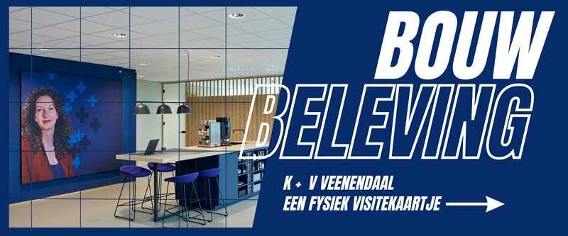 Bouw Beleving: K+V Veenendaal - Het interieur als visitekaartje